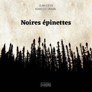 Noires épinettes - collection