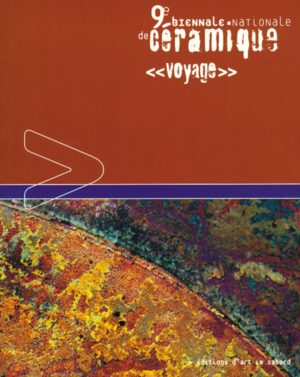 9e Biennale nationale de céramique : Voyage