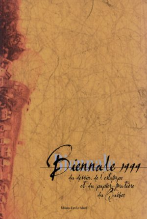 Biennale 1999 du dessin, de l’estampe et du papier matière du Québec