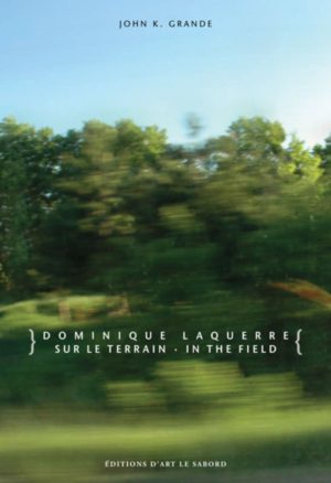 Dominique Laquerre. Sur le terrain – In the field