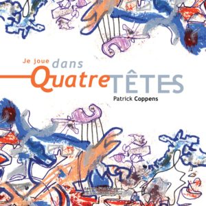 Je joue dans quatre têtes