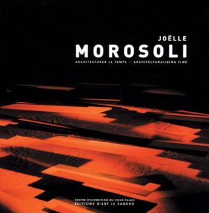 Joëlle Morosoli. Architecturer le temps