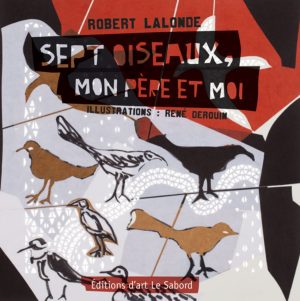Sept oiseaux, mon père et moi